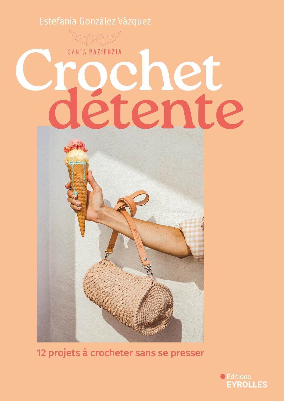Visuel de <a href="https://www.editions-eyrolles.com/livre/crochet-detente-12-vetements-et-accessoires">Crochet détente</a> de <a href="https://www.editions-eyrolles.com/auteurs/estefania-gonzalez-vazquez">Estefanía González Vázquez</a>